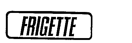 FRIGETTE