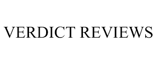 VERDICT REVIEWS