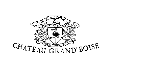 CHATEAU GRAND'BOISE ROBUR FIDES SEMPER VIGILENS
