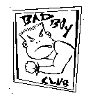 BAD BOY CLUB