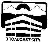 BROADCAST CITY