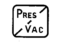 PRES VAC