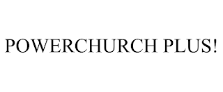 POWERCHURCH PLUS!