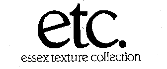 ETC. ESSEX TEXTURE COLLECTION