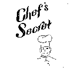 CHEF'S SECRET