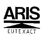 ARIS CUTEXACT