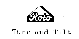 ROTO TURN AND TILT