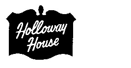 HOLLOWAY HOUSE