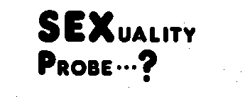 SEXUALITY PROBE...?