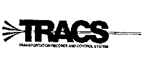 TRACS TRANSPORTATION RECORDS AND CONTROL SYSTEM