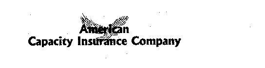 AMERICAN CAPACITY INSURANCE COMPANY