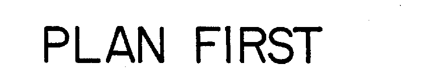 PLAN FIRST