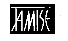 TAMISE