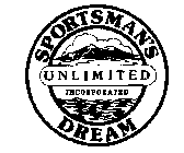 SPORTSMAN'S UNLIMITED INCORPORATED DREAM