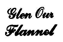 GLEN OUR FLANNEL