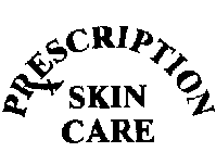 PRESCRIPTION SKIN CARE