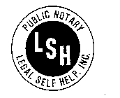 PUBLIC NOTARY LEGAL SELF HELP, INC. LSH