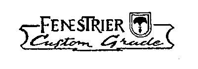 FENESTRIER CUSTOM GRADE