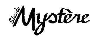 SHADE MYSTERE