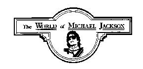 THE WORLD OF MICHAEL JACKSON