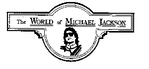 THE WORLD OF MICHAEL JACKSON