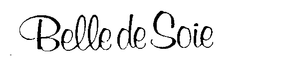 BELLE DE SOIE