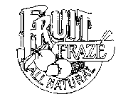 FRUIT FRAZE ALL NATURAL