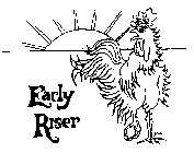 EARLY RISER