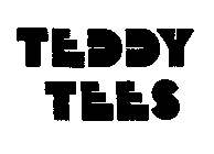 TEDDY TEES