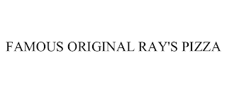 FAMOUS ORIGINAL RAY'S PIZZA