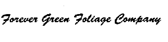 FOREVER GREEN FOLIAGE COMPANY