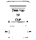 DESK-TOP TIP CLIP