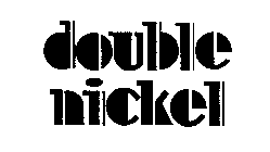 DOUBLE NICKEL