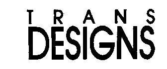 TRANS DESIGNS