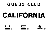 GUESS CLUB CALIFORNIA U.S.A.