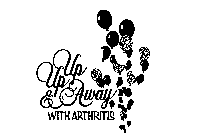 UP UP & AWAY WITH ARTHRITIS
