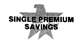 SINGLE PREMIUM SAVINGS