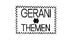 GERANI THEMEN