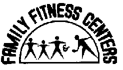 FAMILY FITNESS CENTERS