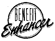 BENEFIT ENHANCER