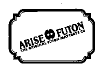 ARISE FUTON THE ORIGINAL FUTON MATTRESS CO