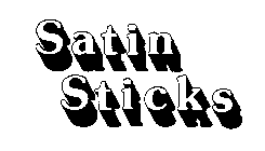 SATIN STICKS