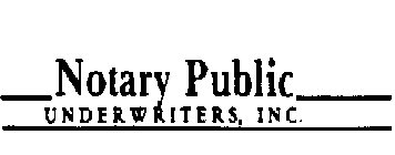 NOTARY PUBLIC UNDERWRITERS, INC.