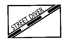 STREET DIVER
