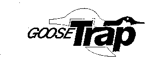 GOOSE TRAP