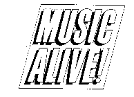 MUSIC ALIVE!