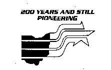 200 YEARS AND STILL PIONEERING