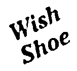 WISH SHOE