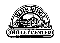 BLUE RIDGE OUTLET CENTER