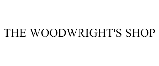 THE WOODWRIGHT'S SHOP